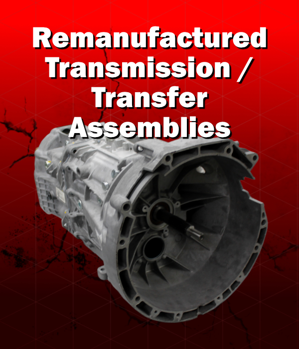 Remanufactured Transmission and Transfer assemblies